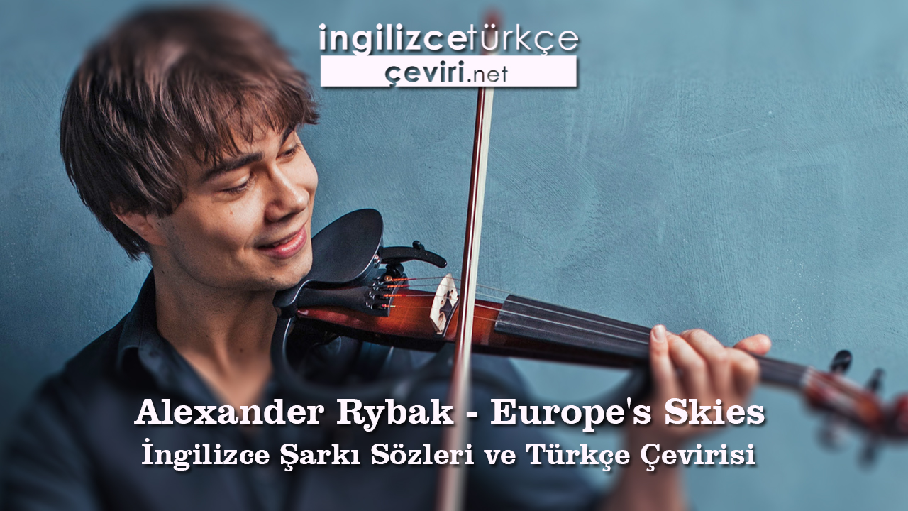 Alexander Rybak - Europe's Skies İngilizce Şarkı Sözleri ve Türkçe Çevirisi