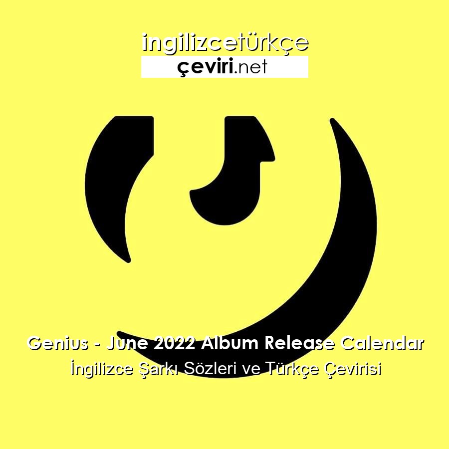 Genius June 2022 Album Release Calendar ngilizce ark S zleri Ve 