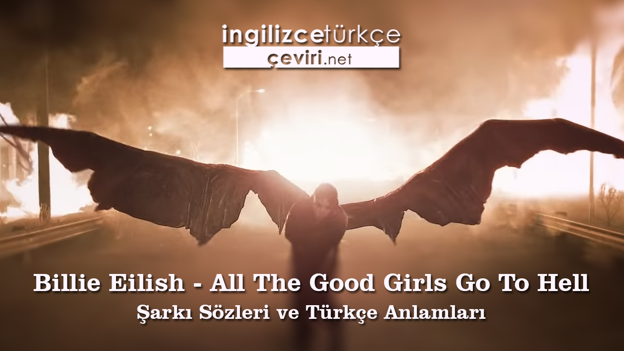 Billie Eilish - All The Good Girls Go To Hell Şarkı Sözleri ve Türkçe Anlamları