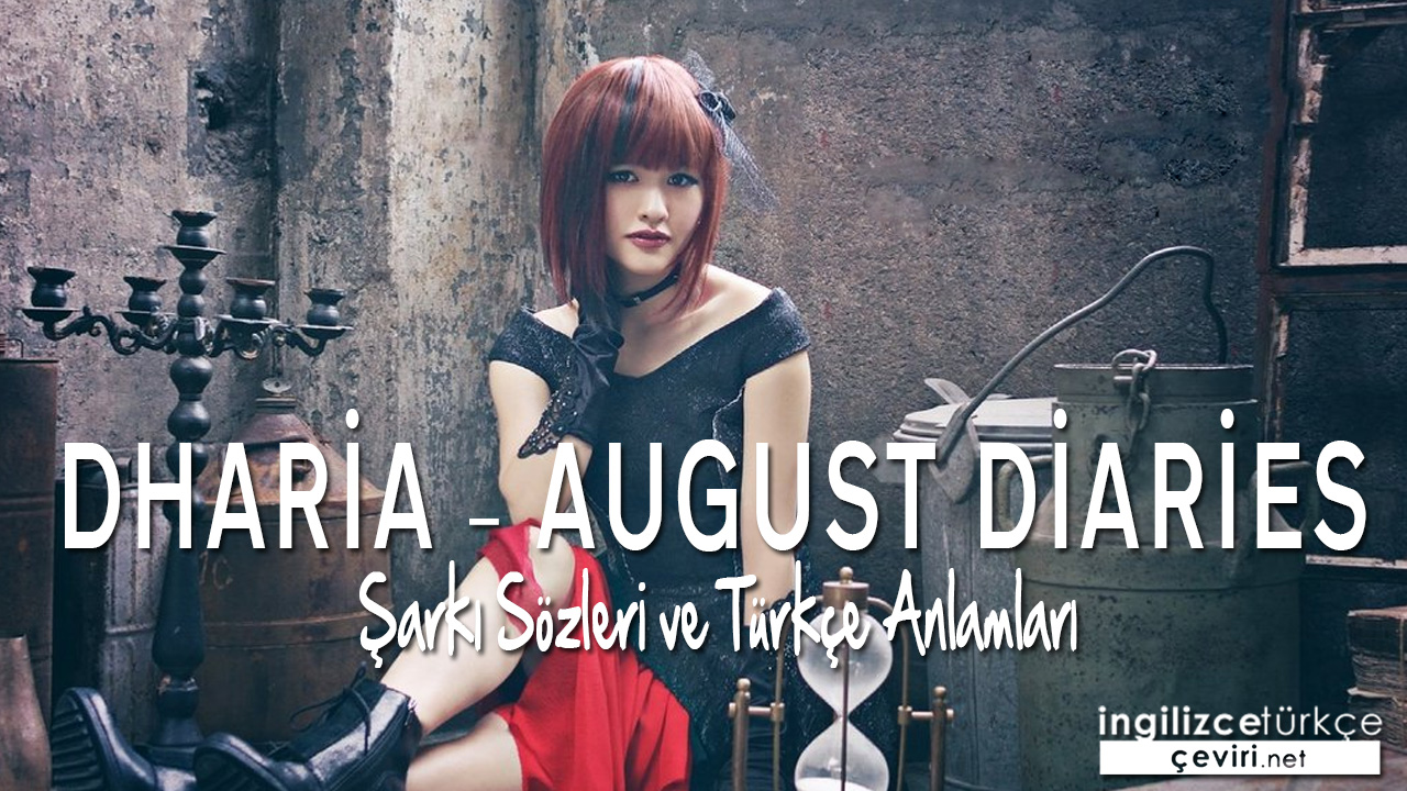 Dharia – August Diaries  ŞARKI SÖZLERİ VE TÜRKÇE ANLAMLARI