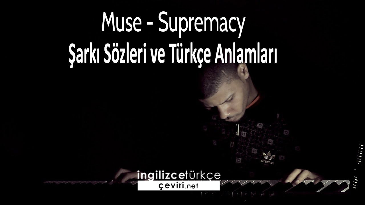 Muse - Supremacy  Şarkı Sözleri ve Türkçe Anlamları